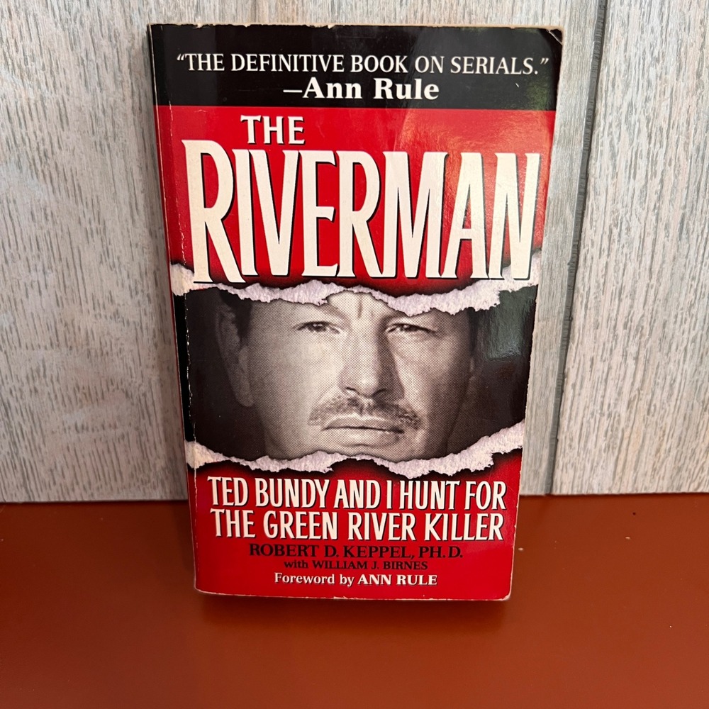 The Riverman Ted Bundy and I Hunt for the Green River Killer Robert Keppel 1995